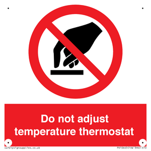 Do not adjust temperature thermostat